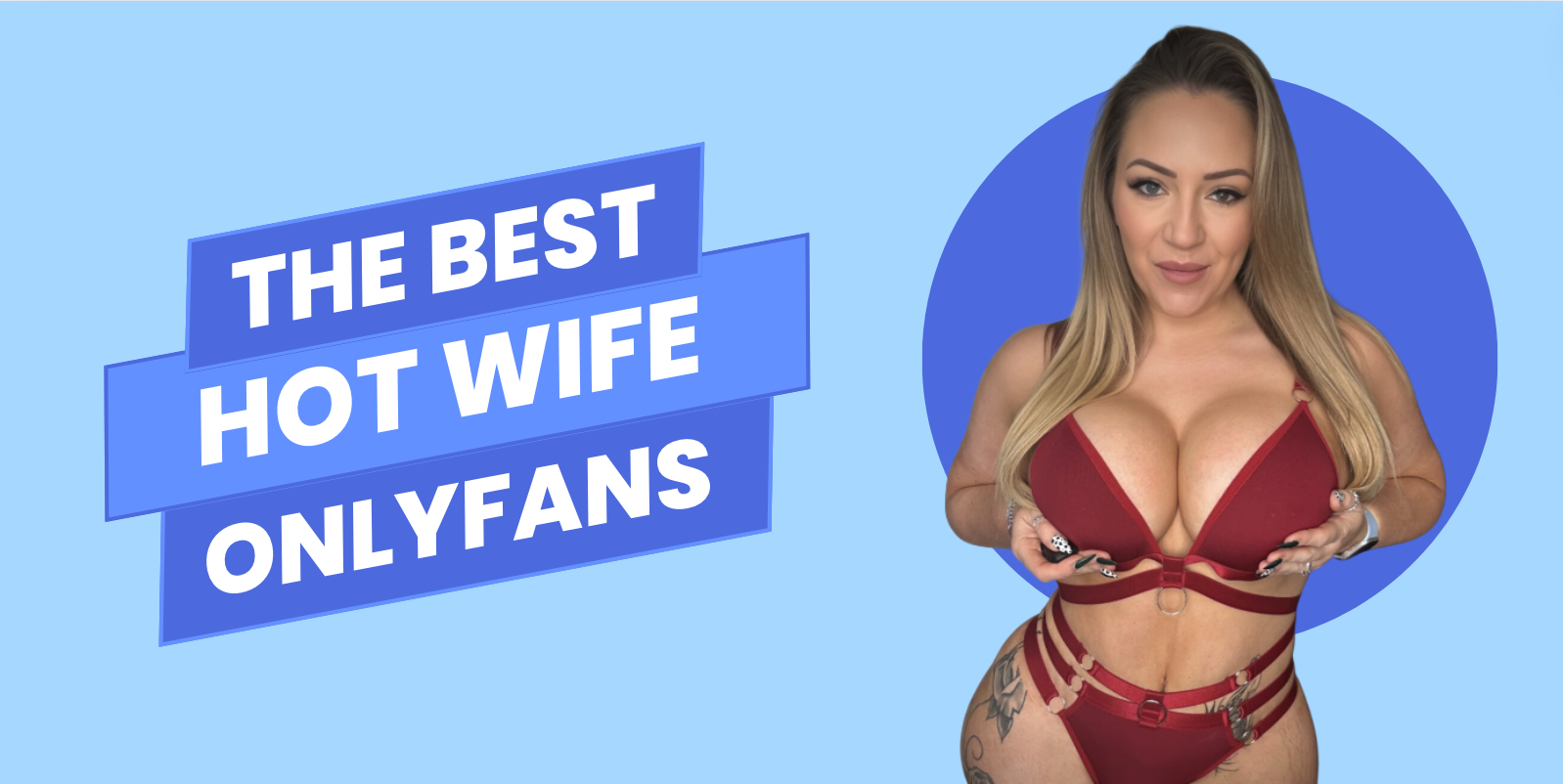 The Sexy Lives of Hotwives - The Top 10 Hotwife Onlyfans Accounts